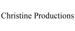 CHRISTINE PRODUCTIONS trademark