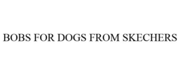 BOBS FOR DOGS FROM SKECHERS trademark