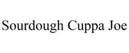 SOURDOUGH CUPPA JOE trademark