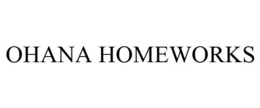 OHANA HOMEWORKS trademark