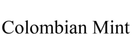 COLOMBIAN MINT trademark