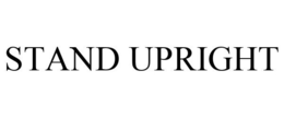 STAND UPRIGHT trademark