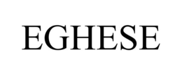 EGHESE trademark