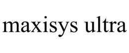 MAXISYS ULTRA trademark