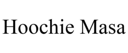 HOOCHIE MASA trademark