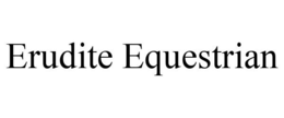 ERUDITE EQUESTRIAN trademark