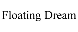 FLOATING DREAM trademark