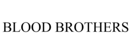 BLOOD BROTHERS trademark