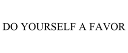 DO YOURSELF A FAVOR trademark