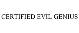 CERTIFIED EVIL GENIUS trademark