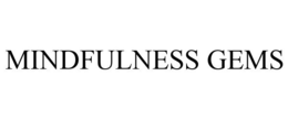 MINDFULNESS GEMS trademark