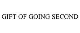 GIFT OF GOING SECOND trademark