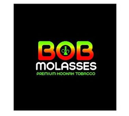 BOB MOLASSES PREMIUM HOOKAH TOBACCO trademark