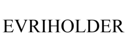 EVRIHOLDER trademark