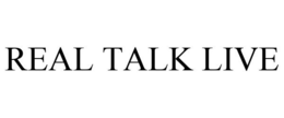 REAL TALK LIVE trademark