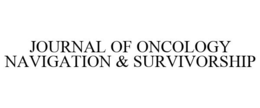 JOURNAL OF ONCOLOGY NAVIGATION & SURVIVORSHIP trademark