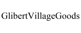 GLIBERTVILLAGEGOODS trademark