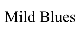 MILD BLUES trademark