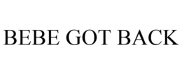 BEBE GOT BACK trademark