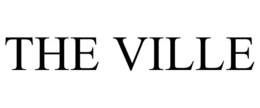 THE VILLE trademark