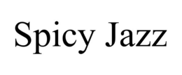 SPICY JAZZ trademark
