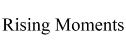 RISING MOMENTS trademark