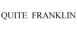 QUITE FRANKLIN trademark