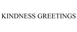 KINDNESS GREETINGS trademark
