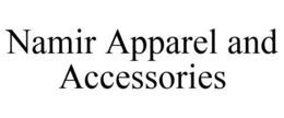 NAMIR APPAREL AND ACCESSORIES trademark