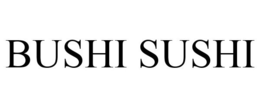BUSHI SUSHI trademark