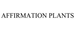AFFIRMATION PLANTS trademark
