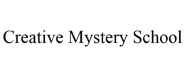CREATIVE MYSTERY SCHOOL trademark