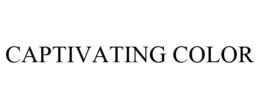 CAPTIVATING COLOR trademark