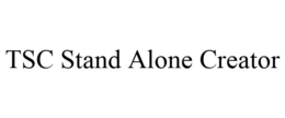 TSC STAND ALONE CREATOR trademark