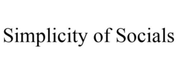 SIMPLICITY OF SOCIALS trademark