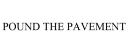 POUND THE PAVEMENT trademark