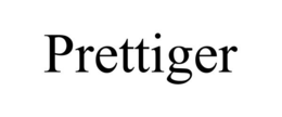 PRETTIGER trademark