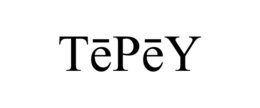 TEPEY trademark