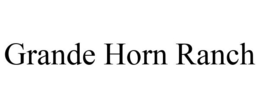 GRANDE HORN RANCH trademark
