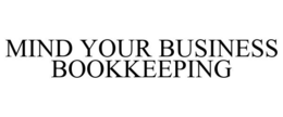 MIND YOUR BUSINESS BOOKKEEPING trademark