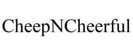 CHEEPNCHEERFUL trademark