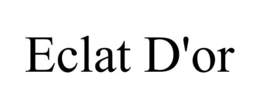 ECLAT D'OR trademark