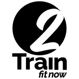2 TRAIN FIT NOW trademark