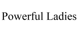 POWERFUL LADIES trademark