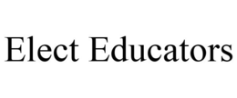 ELECT EDUCATORS trademark