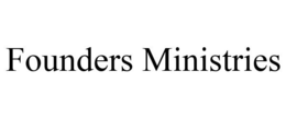 FOUNDERS MINISTRIES trademark