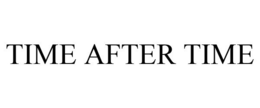 TIME AFTER TIME trademark