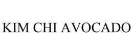 KIM CHI AVOCADO trademark