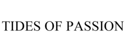 TIDES OF PASSION trademark