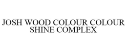 JOSH WOOD COLOUR COLOUR SHINE COMPLEX trademark